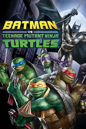 Regarder Batman vs Teenage Mutant Ninja Turtles en streaming complet